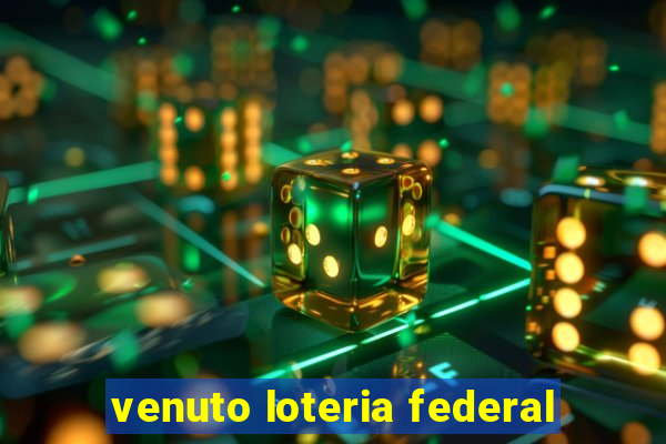 venuto loteria federal